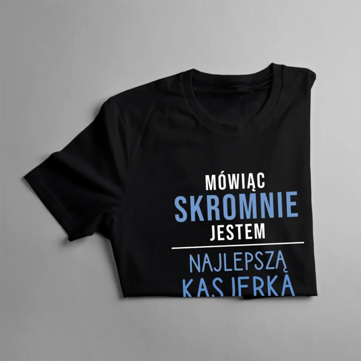 Jestem najlepszą kasjerką wśród kasjerów  - damska koszulka z nadrukiem