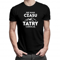 Nie mam czasu, Tatry czekają - męska koszulka z nadrukiem