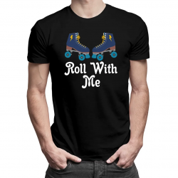 Roll with me - męska koszulka z nadrukiem