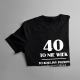 40 to nie wiek, to kolejny poziom doświadczenia - damska koszulka z nadrukiem