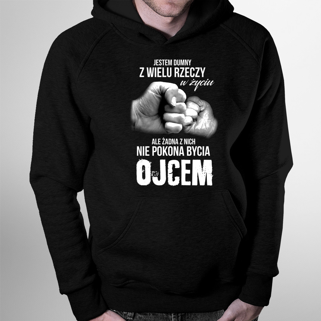 Jestem dumny z wielu rzeczy - bycie ojcem - męska bluza z nadrukiem