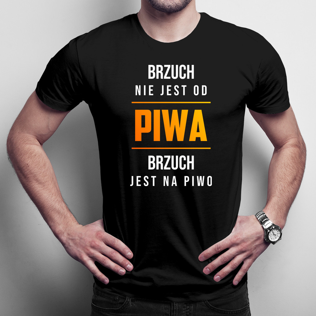 Brzuch nie jest od piwa, brzuch jest na piwo - męska koszulka z nadrukiem