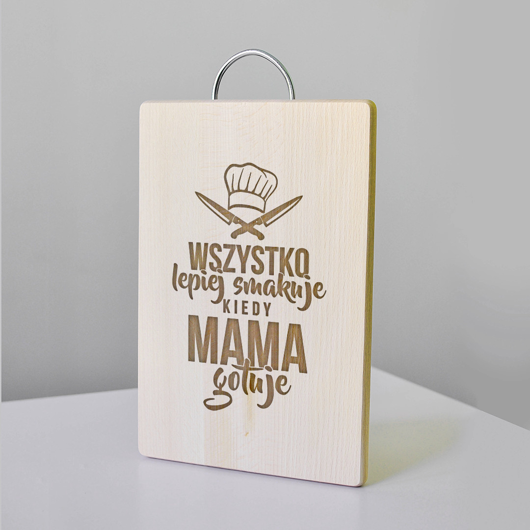 Wszystko lepiej smakuje kiedy mama gotuje - drewniana deska z grawerem