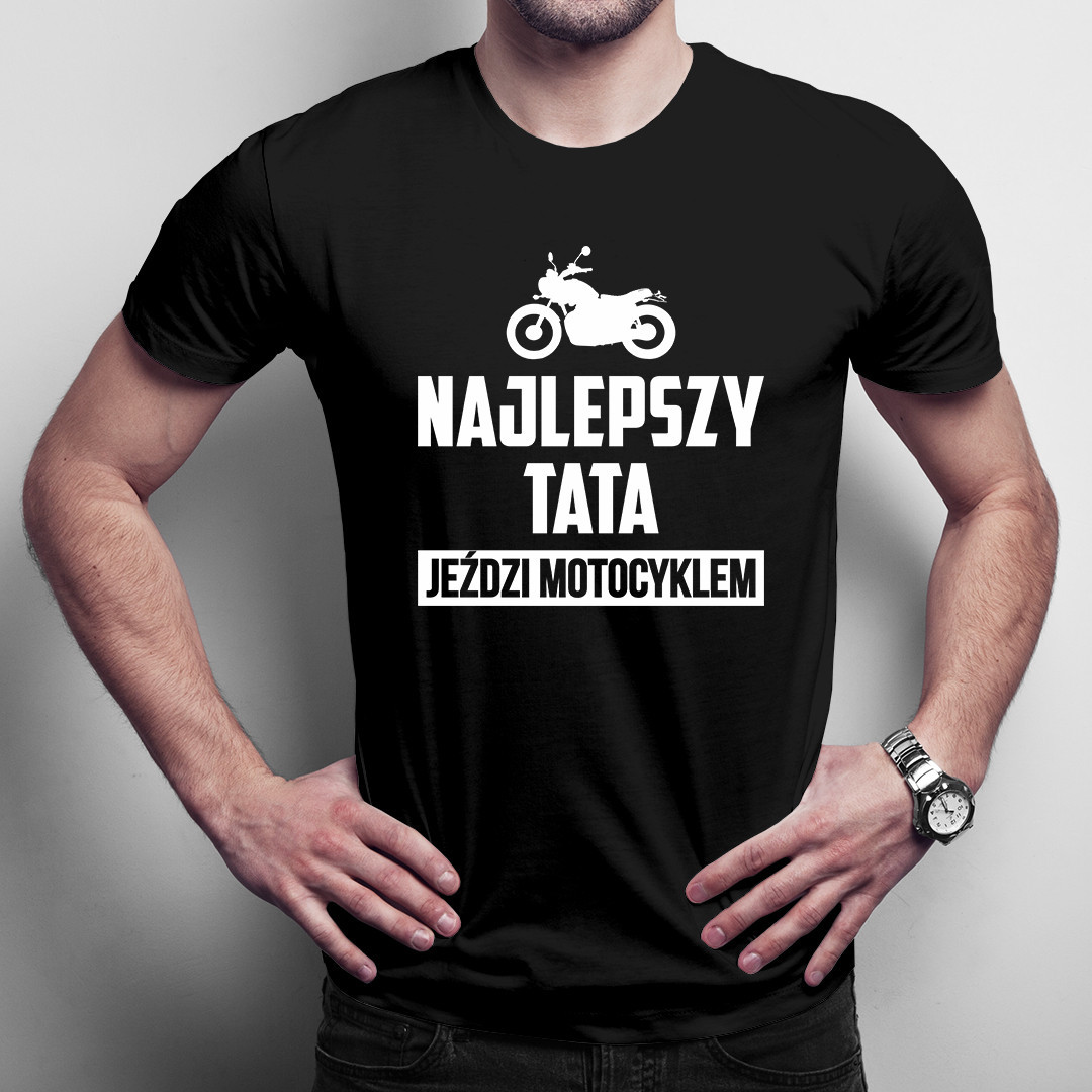 Najlepszy tata jeździ motocyklem - męska koszulka z nadrukiem