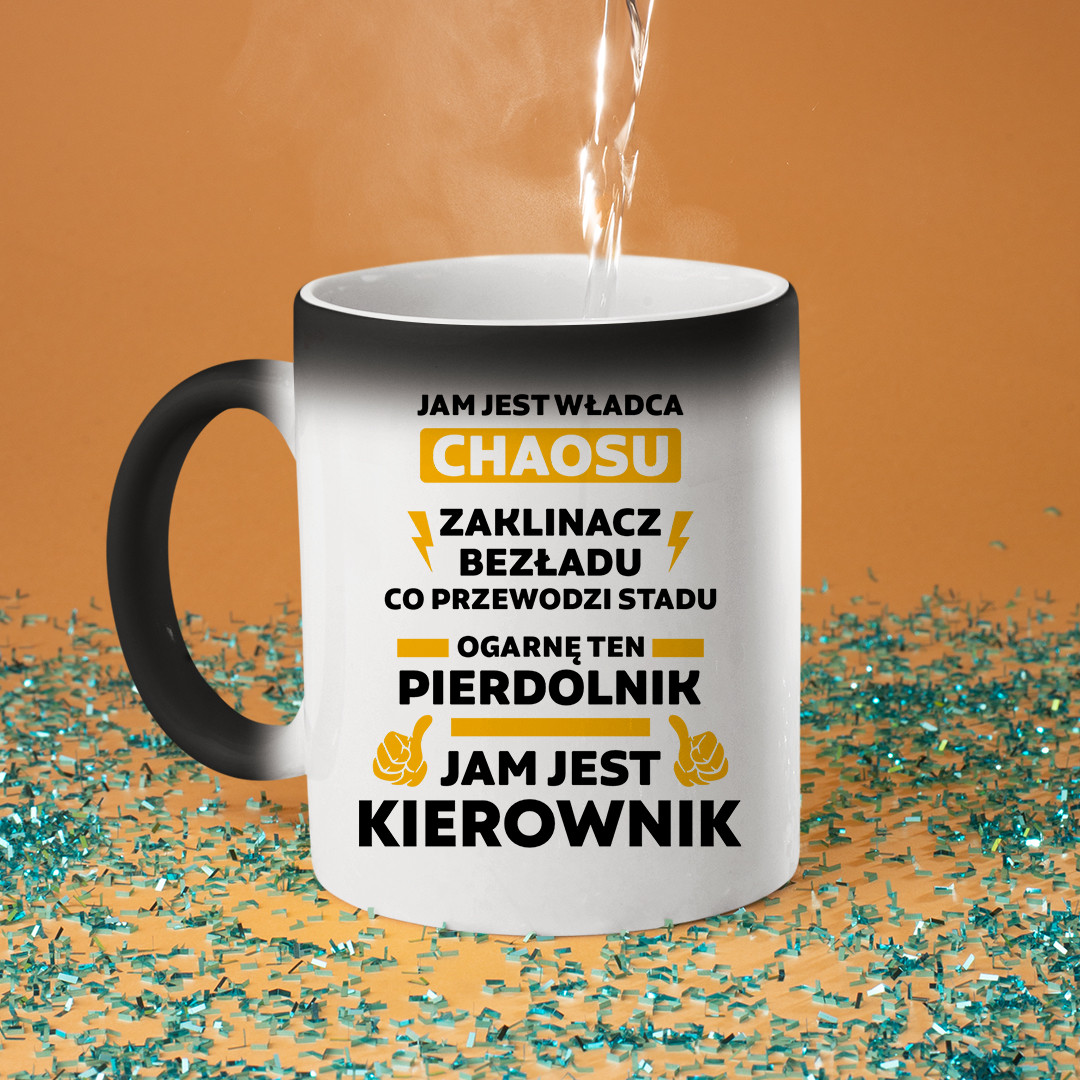 Jam jest władca chaosu - kierownik - magiczny kubek na prezent