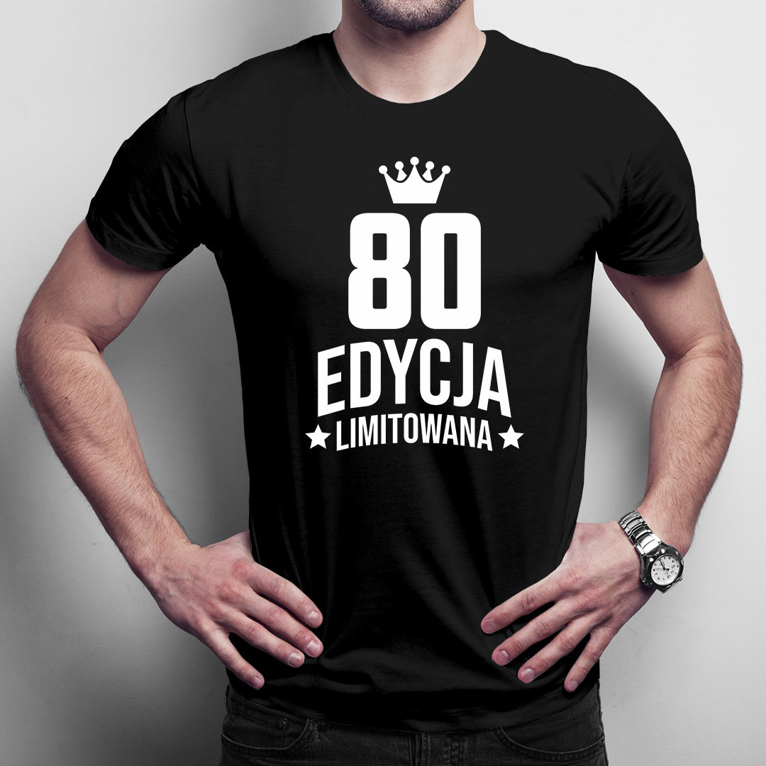 80 lat Edycja Limitowana - męska koszulka na 80 urodziny dla dziadka