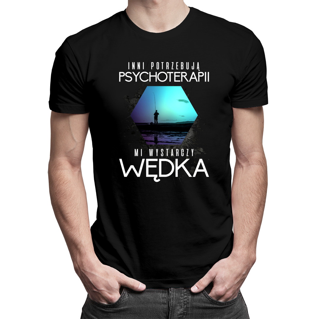 Inni potrzebują psychoterapii, mi wystarczy wędka - męska koszulka z nadrukiem