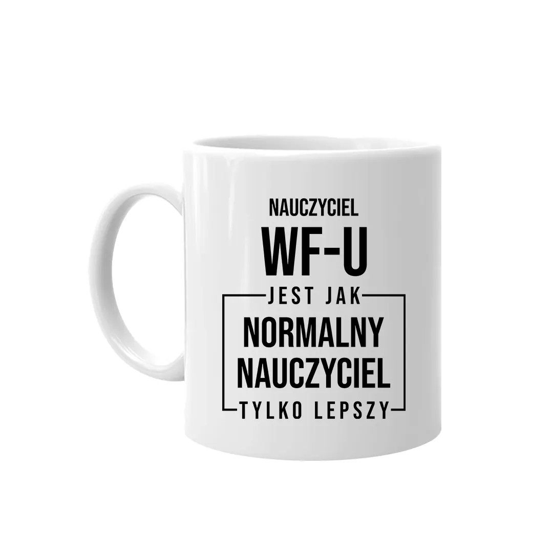 Kubek na prezent dla wuefisty z napisem tylko lepszy