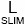 Slim L